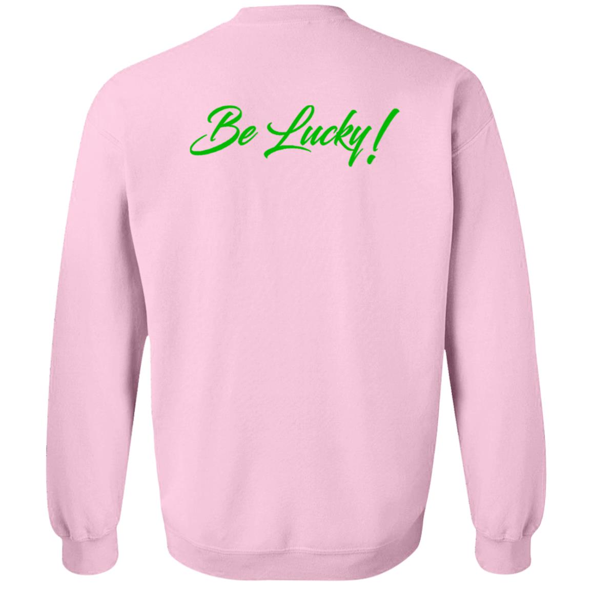 BE LUCKY UNISEX Crewneck Sweatshirt
