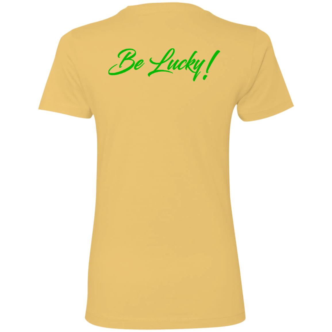 BE LUCKY Ladies' T-Shirt