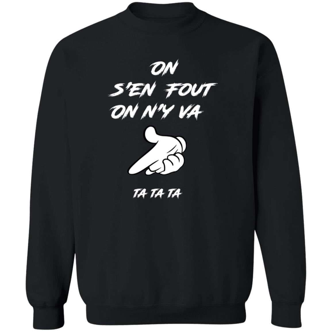 On s'en fout UNISEX Sweatshirt