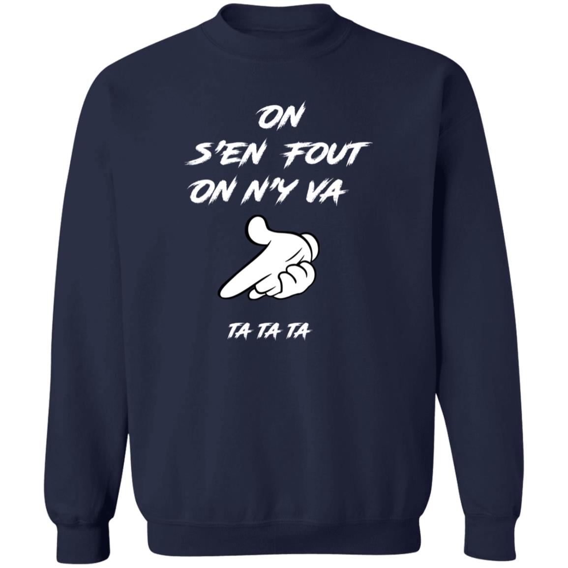 On s'en fout UNISEX Sweatshirt