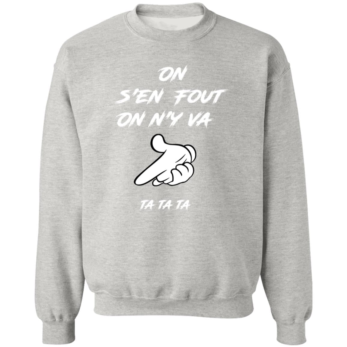 On s'en fout UNISEX Sweatshirt