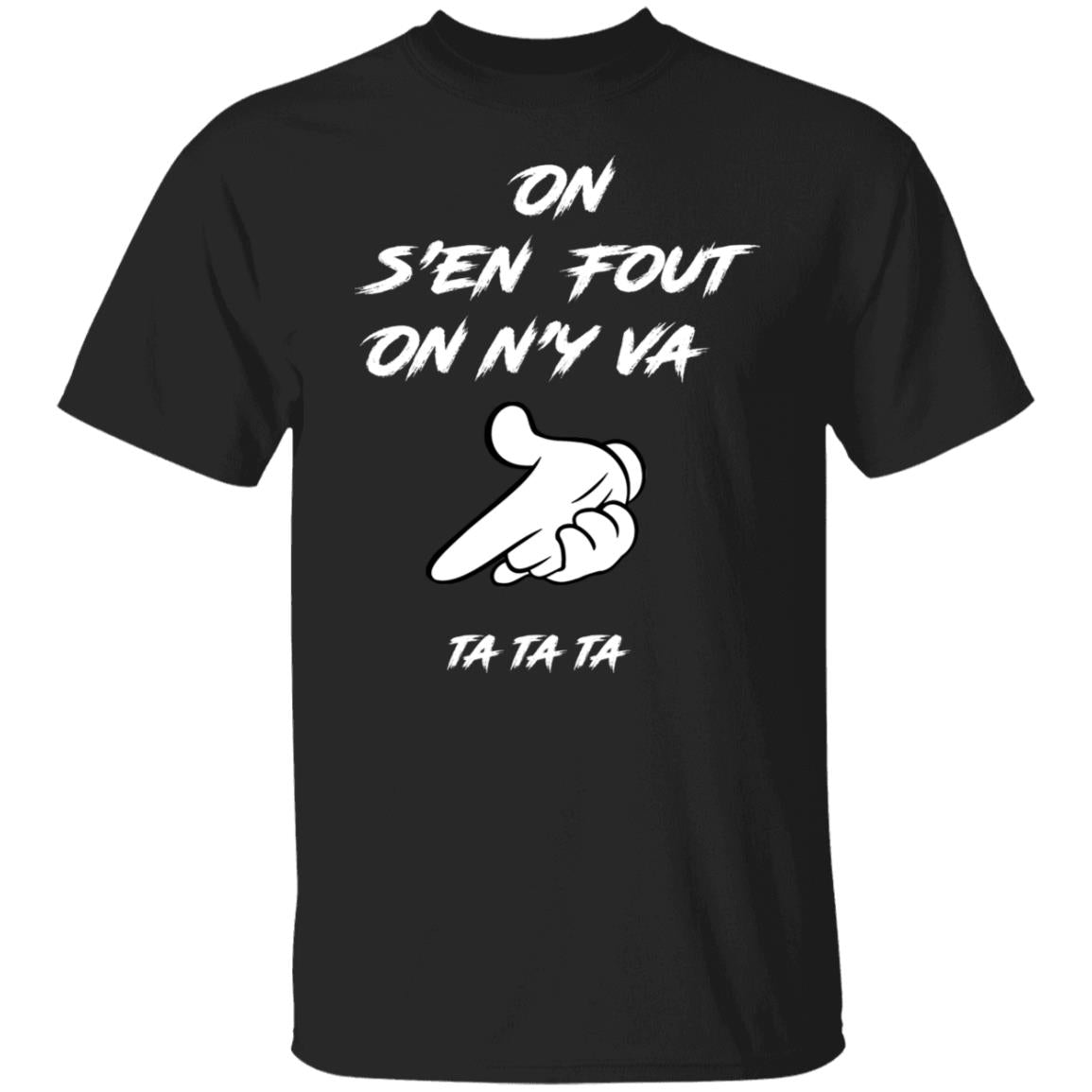 On s'en fout UNISEX T-Shirt
