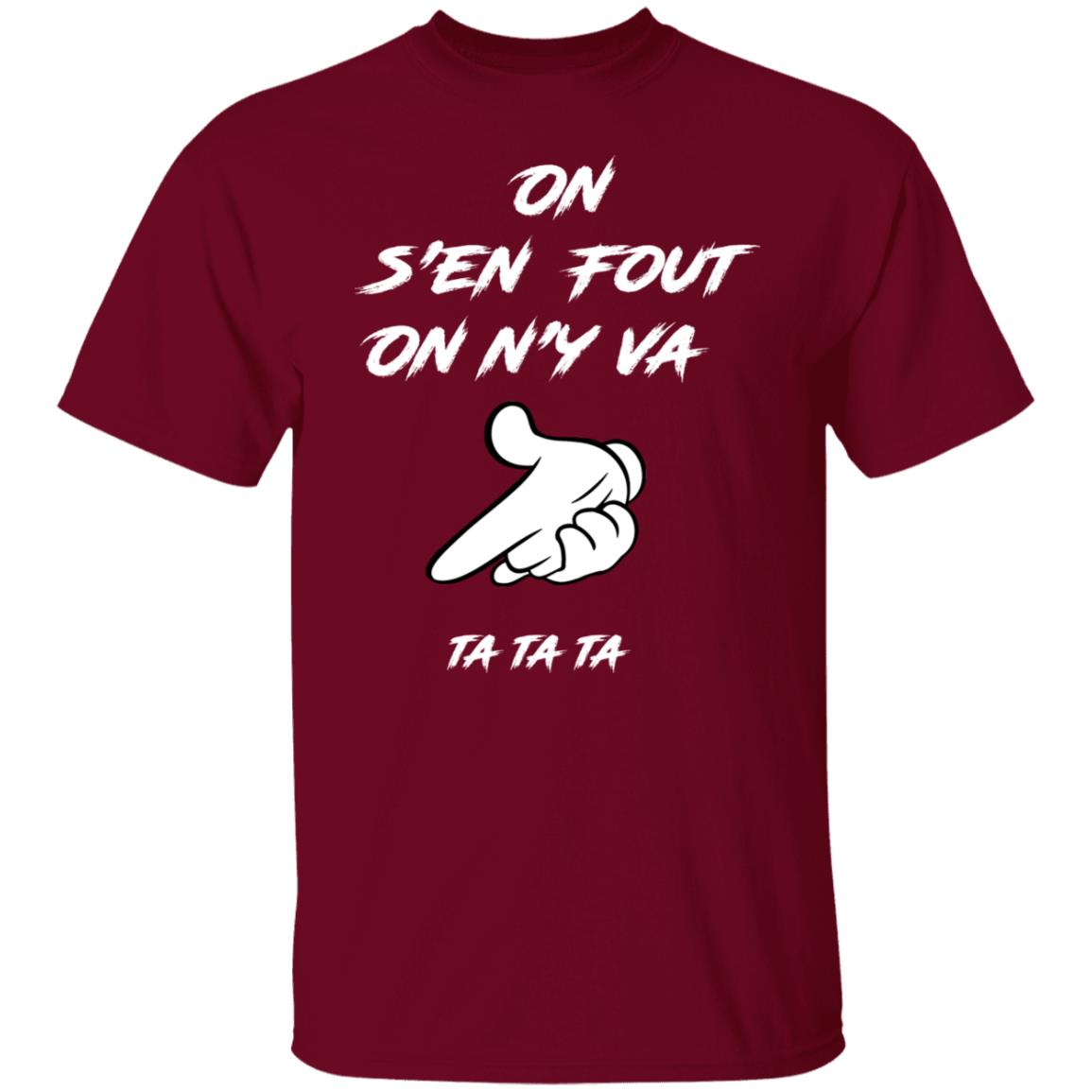 On s'en fout UNISEX T-Shirt