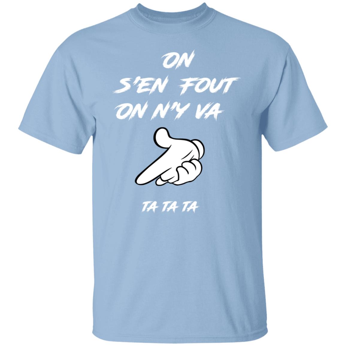 On s'en fout UNISEX T-Shirt