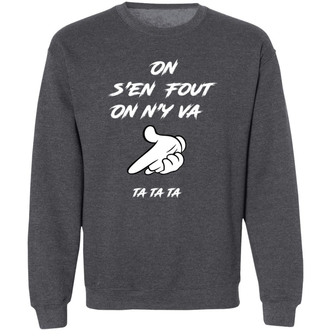 On s'en fout UNISEX Sweatshirt