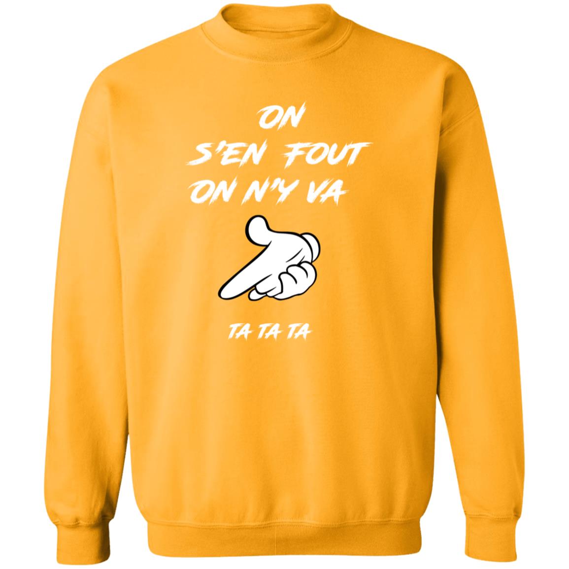 On s'en fout UNISEX Sweatshirt