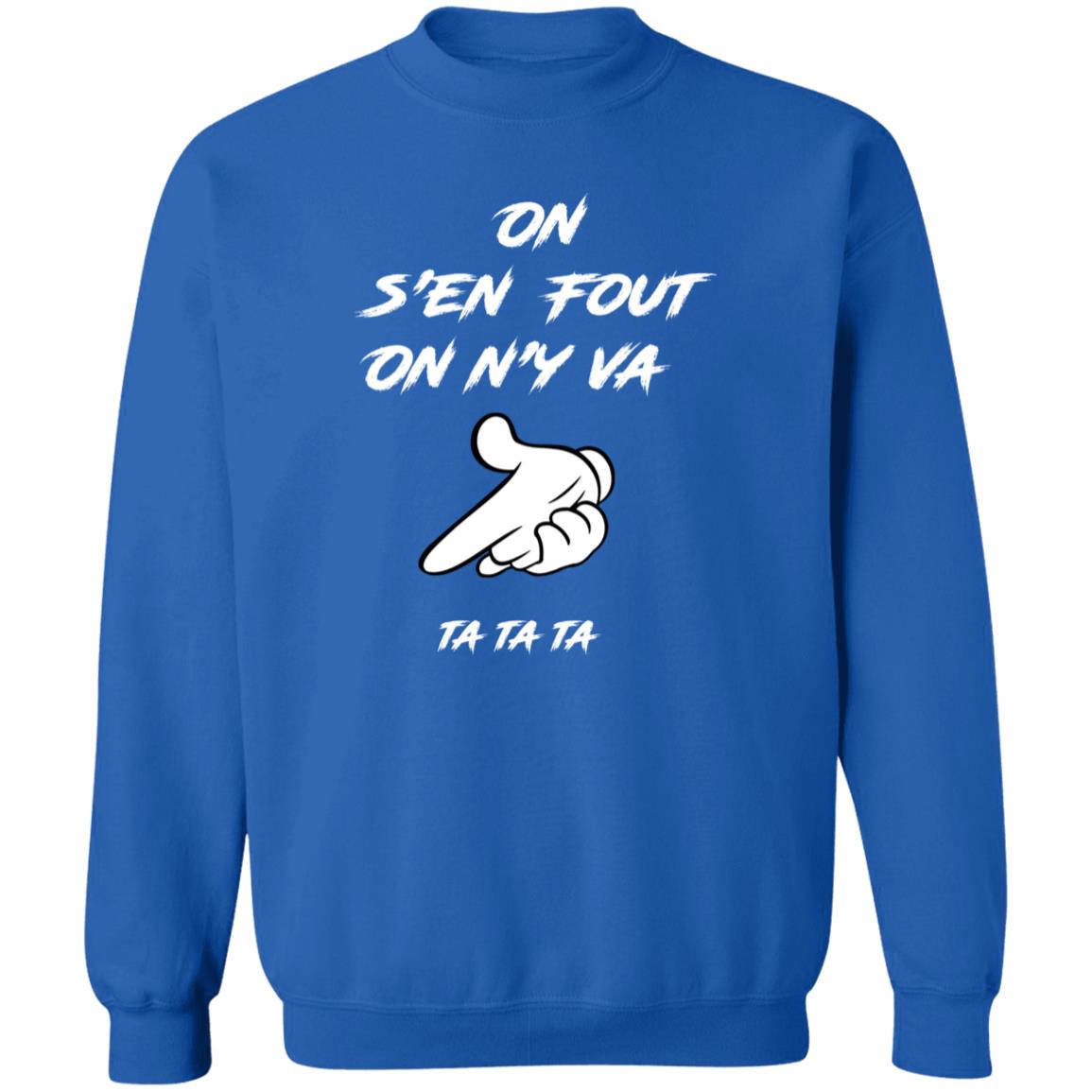 On s'en fout UNISEX Sweatshirt