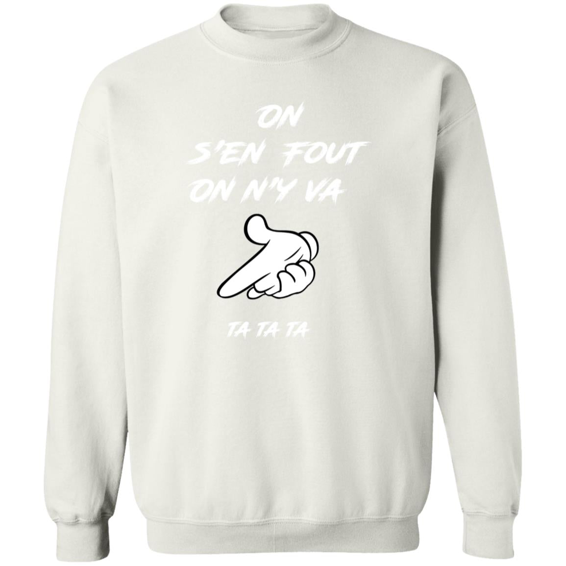 On s'en fout UNISEX Sweatshirt