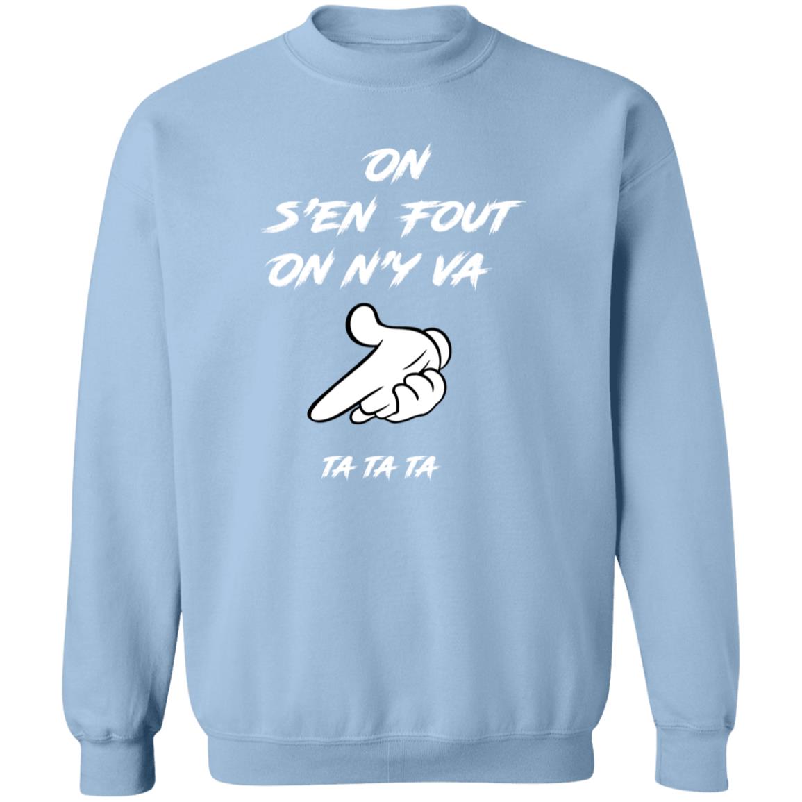 On s'en fout UNISEX Sweatshirt
