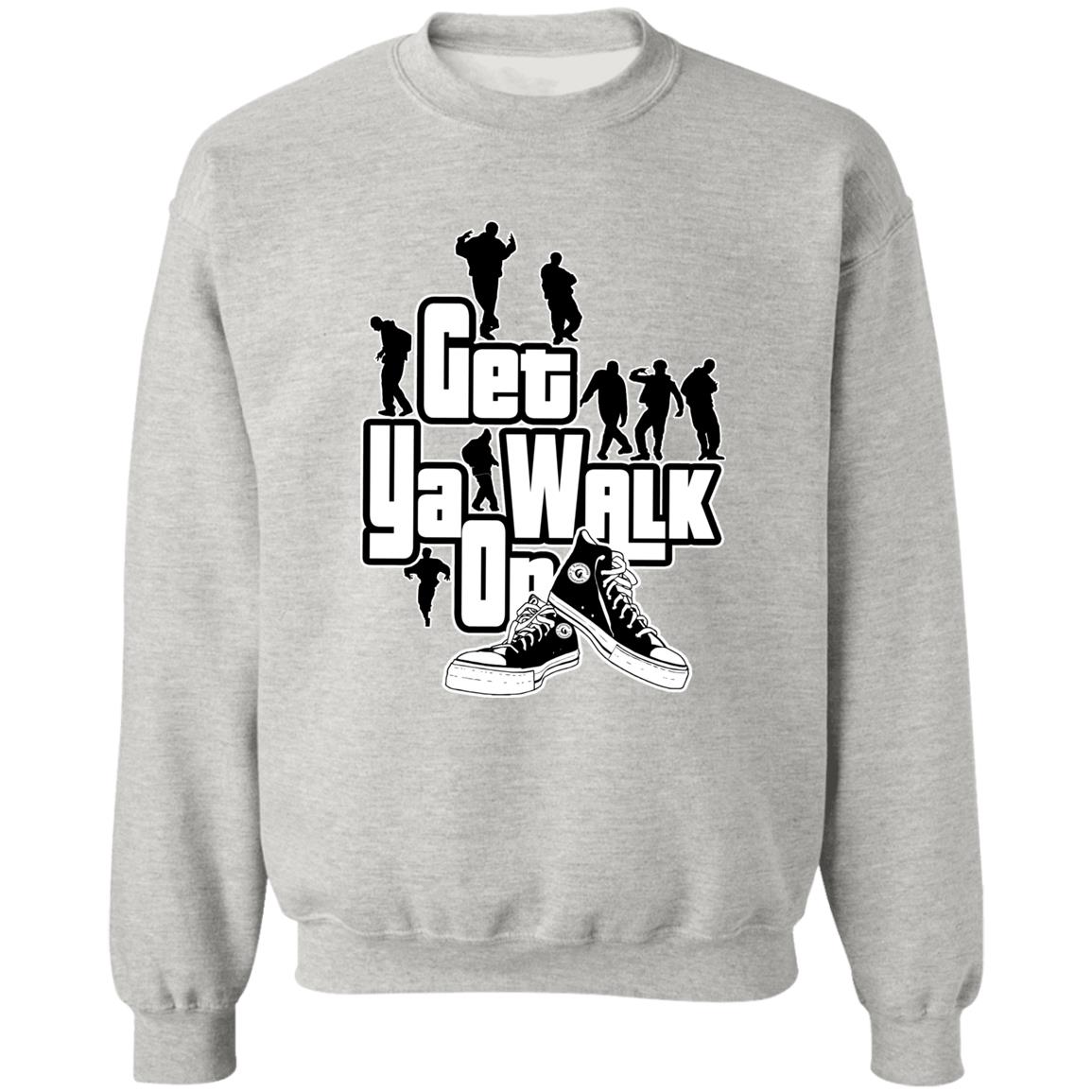 GET YA WALK ON UNISEX Sweatshirt