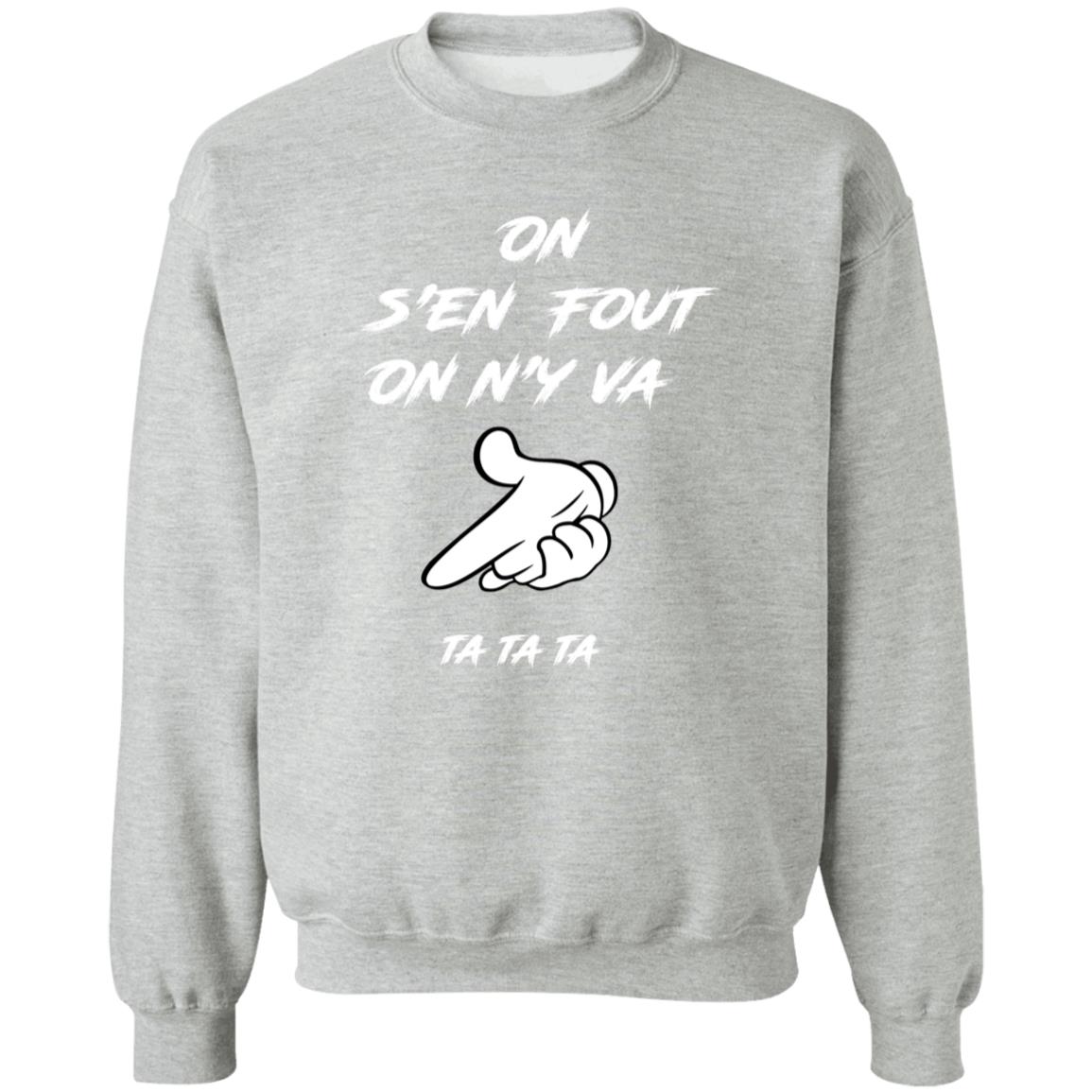 On s'en fout UNISEX Sweatshirt