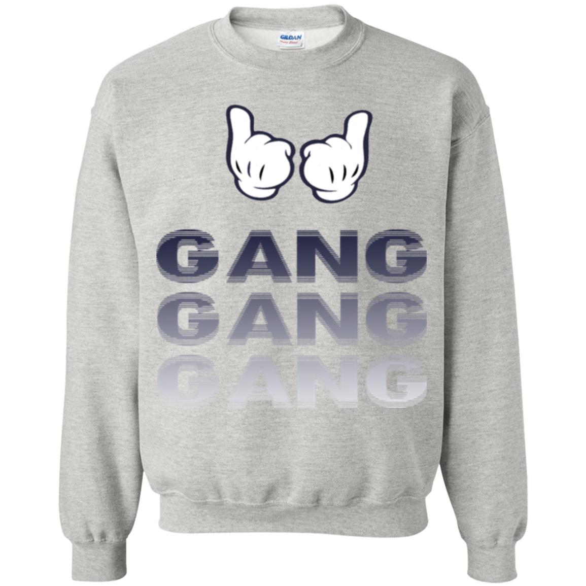 Gang Gang Gang  Sweatshirt